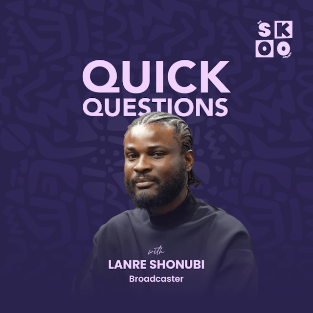 Quick Questions with Lanre Shonubi